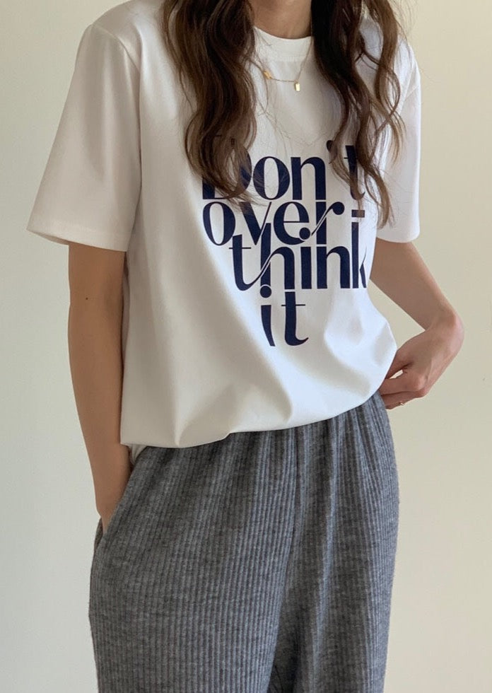 Don’t Over Think It T-shirt