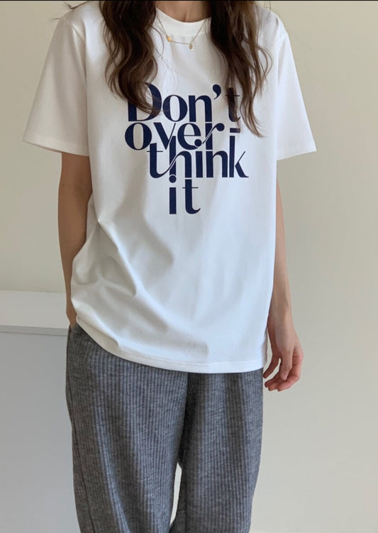Don’t Over Think It T-shirt